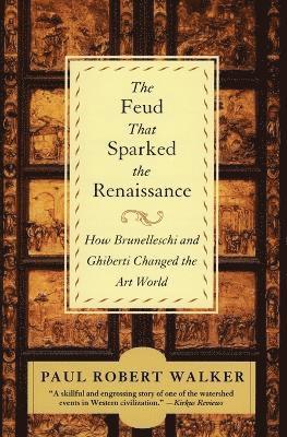 bokomslag Feud that Sparked the Renaissance How Brunelleschi and Ghiberti changed the World