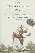 bokomslag Our Tempestuous Day: A History of Regency England