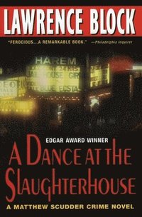bokomslag A Dance at the Slaughterhouse: A Matthew Scudder Crime Novel