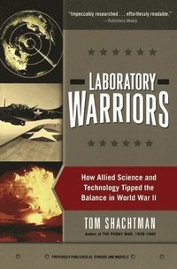 bokomslag Laboratory Warriors: How Allied Science and Technology Tipped the Balance in World War II