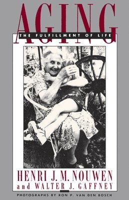 Henri J. M. Nouwen, Walter J. Gaffney, Henri J M Nouwen, Walter J Gaffney - Aging, Häftad