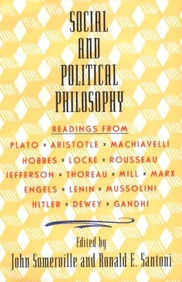 bokomslag Social and Political Philosophy: Readings from Plato to Gandhi