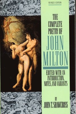 John Milton, John T. Shawcross - The Complete Poetry of John Milton, Häftad