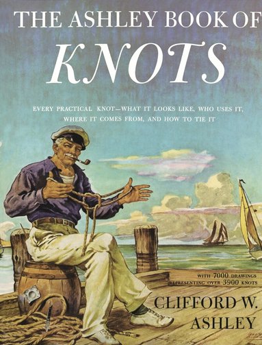 Clifford Ashley - Ashley Book of Knots, Inbunden