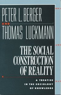 bokomslag The Social Construction of Reality: A Treatise in the Sociology of Knowledge