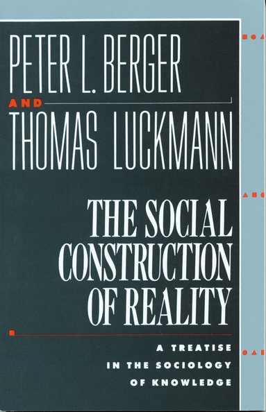 Peter L. Berger, Thomas Luckmann - Social Construction of Reality, Häftad