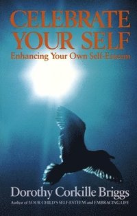bokomslag Celebrate Your Self: Enhancing Your Self-Esteem