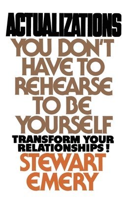 Stewart Emery - Actualizations: You Don't Have to Rehearse to Be Yourself, Häftad