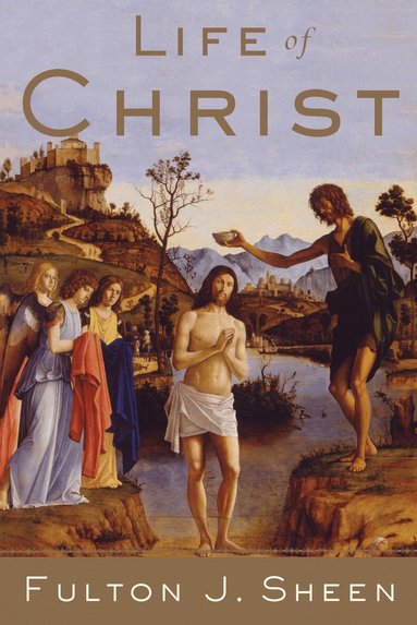 Fulton J. Sheen - Life of Christ, Häftad