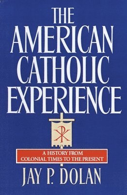 The American Catholic Experience 1
