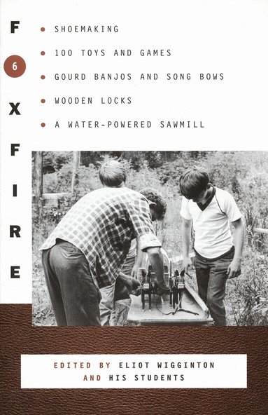 Inc. Foxfire Fund, Eliot Wigginton - Foxfire 6, Häftad