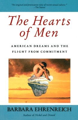 Barbara Ehrenreich - The Hearts of Men, Häftad