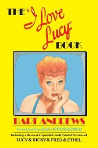 bokomslag The "I Love Lucy" Book