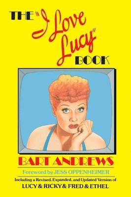 bokomslag The "I Love Lucy" Book