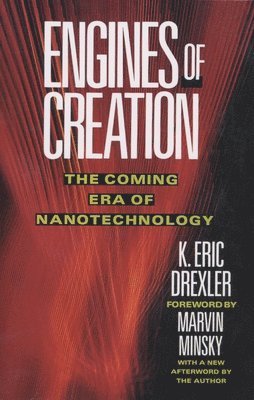 Engines of Creation: The Coming Era of Nanotechnology 1