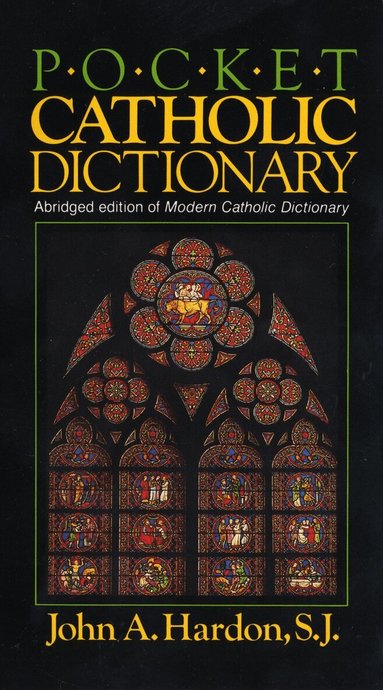 John Hardon - Pocket Catholic Dictionary, Häftad