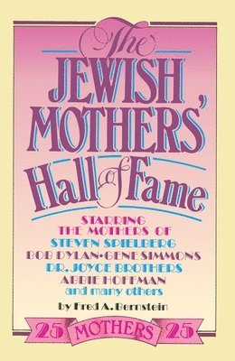 Fred A. Bernstein - The Jewish Mothers' Hall of Fame, Häftad