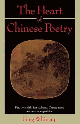 bokomslag The Heart of Chinese Poetry