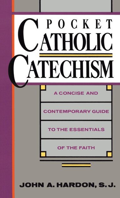 John Hardon - Pocket Catholic Catechism, Häftad