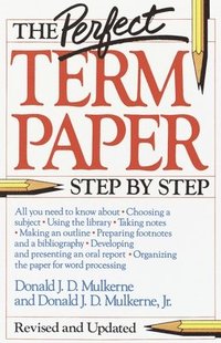bokomslag The Perfect Term Paper: Revised and Updated