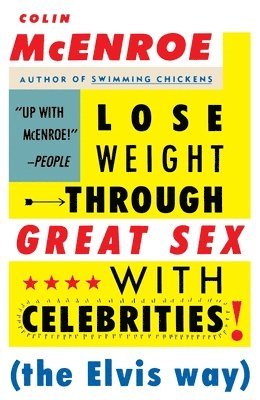 Colin McEnroe - Lose Weight Through Great Sex with Celebrities! (the Elvis Way), Häftad