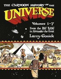 bokomslag The Cartoon History of the Universe: Volumes 1-7: From the Big Bang to Alexander the Great