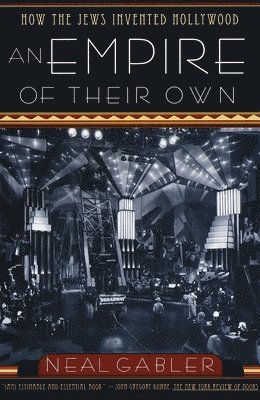 Neal Gabler - An Empire of Their Own, Häftad