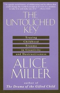 bokomslag The Untouched Key: Tracing Childhood Trauma in Creativity and Destructiveness