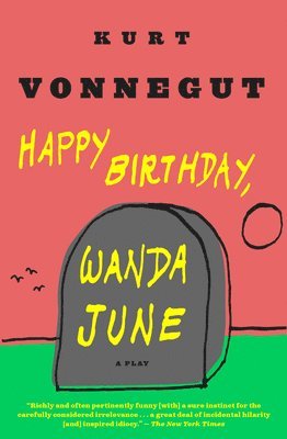 Kurt Vonnegut - Happy Birthday, Wanda June: A Play, Häftad