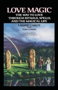 bokomslag Love Magic: The Way to Love Through Rituals, Spells, and the Magical Life