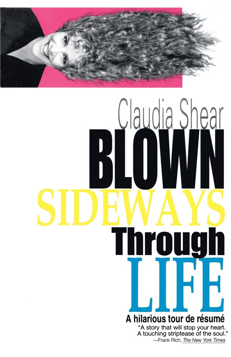 Claudia Shear - Blown Sideways Through Life, Häftad