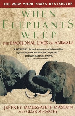 When Elephants Weep: The Emotional Lives of Animals 1