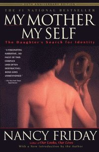 bokomslag My Mother/My Self: The Daughter's Search for Identity