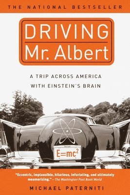 bokomslag Driving Mr. Albert: A Trip Across America with Einstein's Brain