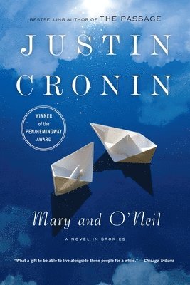 Justin Cronin - Mary and O'Neil: A Novel in Stories, Häftad