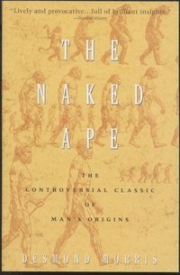 bokomslag The Naked Ape: A Zoologist's Study of the Human Animal