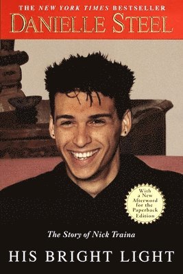 Danielle Steel - His Bright Light: The Story of Nick Traina, Häftad