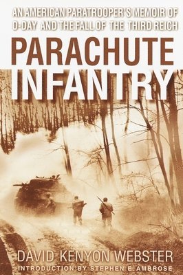 bokomslag Parachute Infantry: An American Paratrooper's Memoir of D-Day and the Fall of the Third Reich