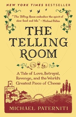 bokomslag The Telling Room: A Tale of Love, Betrayal, Revenge, and the World's Greatest Piece of Cheese