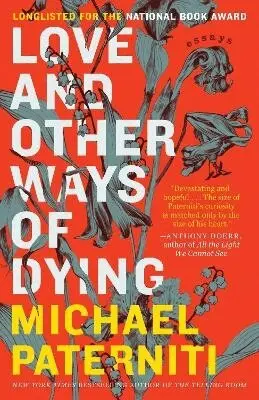 Michael Paterniti - Love and Other Ways of Dying: Essays, Häftad. Tillgänglighet: Lägg i varukorg