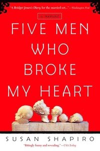 bokomslag Five Men Who Broke My Heart: Five Men Who Broke My Heart: A Memoir