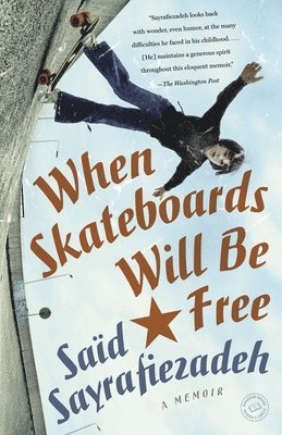 Saïd Sayrafiezadeh - When Skateboards Will Be Free, Häftad