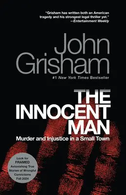John Grisham - The Innocent Man: Murder and Injustice in a Small Town, Häftad