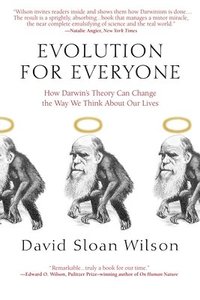 bokomslag Evolution for Everyone: How Darwin's Theory Can Change the Way We Think About Our Lives