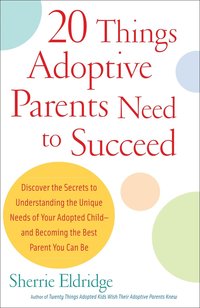 bokomslag 20 Things Adoptive Parents Need to Succeed