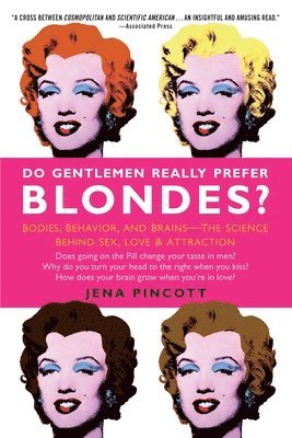 bokomslag Do Gentlemen Really Prefer Blondes?: Bodies, Behavior, and Brains--The Science Behind Sex, Love, & Attraction