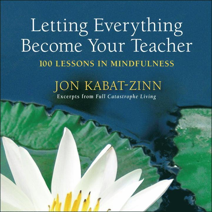 Letting Everything Become Your Teacher 1