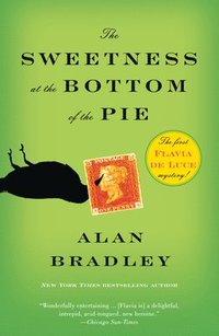 bokomslag The Sweetness at the Bottom of the Pie: A Flavia de Luce Mystery