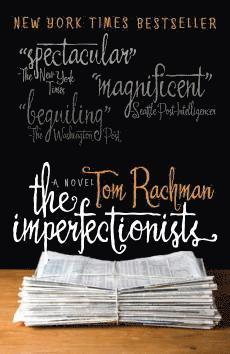 Tom Rachman - The Imperfectionists, Häftad