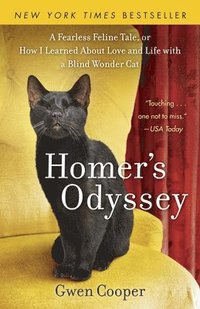 bokomslag Homer's Odyssey: A Fearless Feline Tale, or How I Learned about Love and Life with a Blind Wonder Cat